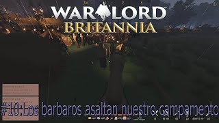 Warlord Britannia 10 Los barbaros asaltan nuestro campamento [upl. by Sagerman]