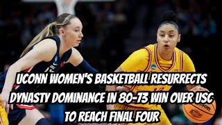 UConn women’s basketball resurrects dynasty dominance in 8073 win over USC to reach Final Four [upl. by Tench]