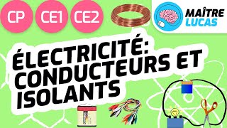 Électricité  conducteurs et isolants CE1 — CE2 — CP — Cycle 2 — Questionner le monde [upl. by Hoi73]