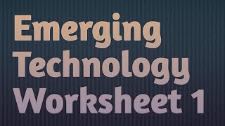 Introduction to Emerging Technology worksheet  freshman course [upl. by Vil]