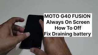 Moto G40 Fusion Always On Screen Setting Fix Battery Drain [upl. by Irallih]