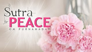 SUTRA of PEACE  om purnamadah  Mantra to Reduce Stress amp develop Deep Inner Peace [upl. by Trefor44]