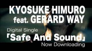 KYOSUKE HIMURO feat GERARD WAY「Safe And Sound」 [upl. by Ivan304]