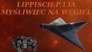 Wunderwaffe  Lippisch P13a Samolot Na Węgiel [upl. by Ellenod]