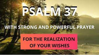 PSALM 37  FOR THE REALIZATION OF YOUR DESIRES  WITH STRONG AND POWERFUL PRAYER [upl. by Philcox]