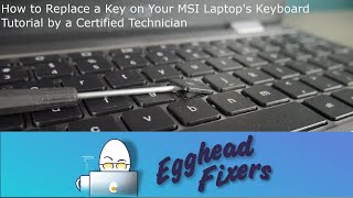 How to Replace a Key on Your MSI Laptops Keyboard  Tutorial by a Certified Technician [upl. by Asseniv147]