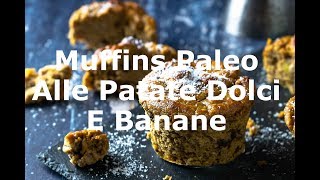 Muffins Paleo Alle Patate Dolci e Banana [upl. by Merline]