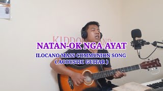 NATANOK NGA AYAT  Ilocano mass communion song for lent [upl. by Havens]