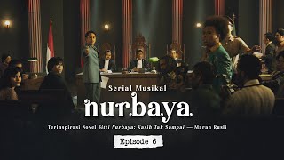 Serial Musikal NURBAYA Episode 6 [upl. by Ahsahs]