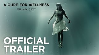 A CURE FOR WELLNESS Trailer 2 2017 [upl. by Ilesara]