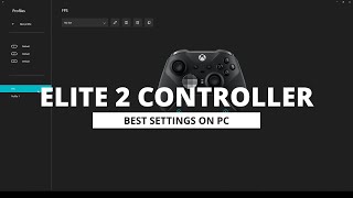 Microsoft XBOX ELITE 2 Controller best settings and PC setup [upl. by Anerrol]