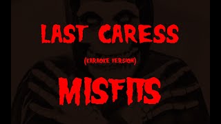 Karaoke Misfits  Last Caress [upl. by Lladnik]