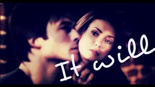 Damon amp Elena ♡ It will [upl. by Fafa]