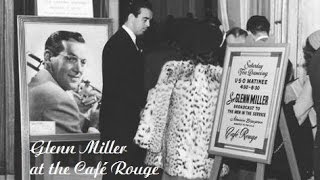 Glenn Miller at the Café Rouge 1940 Stereo [upl. by Ardell]