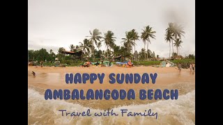 Happy Sunday Ambalangoda Beach [upl. by Banerjee83]