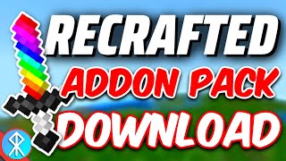 RECRAFTED Addon Pack DOWNLOAD HUGE Minecraft Bedrock Pack [upl. by Sharpe]