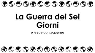 La Guerra dei Sei Giorni e le sue conseguenze [upl. by Stultz]