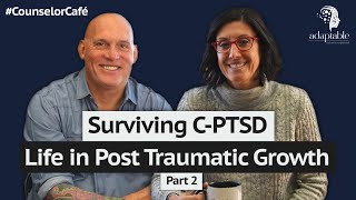 Surviving Complex PTSD Life in Post Traumatic Growth Part 2 [upl. by Ayikaz]