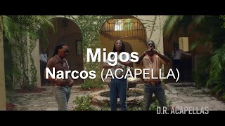 Migos  Narcos Acapella  HQ [upl. by Nahor]