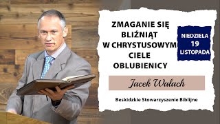 19112023 – Jacek Wałach – Zmaganie się bliźniąt w Chrystusowym łonie Oblubienicy [upl. by Mall]