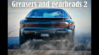 Greasers and gearheads 2 [upl. by Allerie]