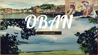 🏴󠁧󠁢󠁳󠁣󠁴󠁿 Trip to Oban Seafood Capital of Scotland  Best things to do in Oban Scotland [upl. by Laurens]