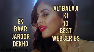 ALT BALAJI Top 10 Best Web series  Best Hindi web series  MindBlowing web series  Part 2  2021 [upl. by Nodarse170]