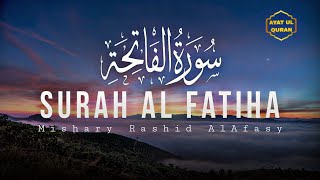 Surah ALFatiha  Mishry Rashid AlAsafy  مشاری بن راشد العفاسی  سورۃ الفاتحۃ [upl. by Craggy708]