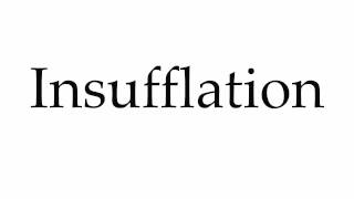 How to Pronounce Insufflation [upl. by Ylera49]