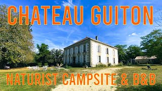 Chateau Guiton Naturist Campsite and BampB Gironde  France [upl. by Namaj]