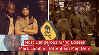 Most Dangerous gng bosses Mark Lambie Tottenham Man Dem crime londoncrime [upl. by Mildred]