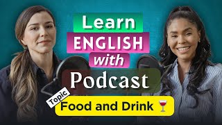 Intermediate English Conversation About Food and Drink 😋 Learn English with Podcast Conversation [upl. by Aerehs]