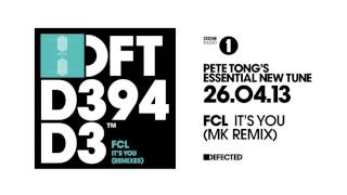 Pete Tong Radio One Essential New Tune FCL  Its You MK Mix [upl. by Okun691]