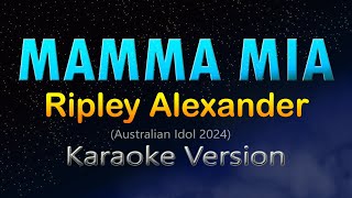 MAMMA MIA  Ripley Alexander Karaoke Version [upl. by Neom]