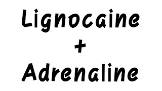 Lignocaine  Adrenaline  Pharmacology [upl. by Ahsan787]