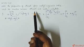 Write the preparation of ethanol from methyl magnesium iodide Write the reaction between ethan [upl. by Phionna]