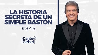 Dante Gebel 845  La historia secreta de un simple bastón [upl. by Shere]