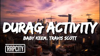 Baby Keem Travis Scott  durag activity Lyrics [upl. by Yrehcaz]