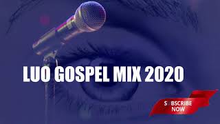 LUO GOSPEL SONGS mix 2020 [upl. by Nahamas]