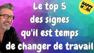 Happy Work  Le top 5 des signes quil est temps de changer de travail  Gaël ChatelainBerry [upl. by Wolfie362]