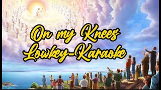 ON MY KNEES   karaoke [upl. by Ora]