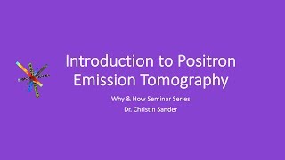 Introduction to Positron Emission Tomography 2019 [upl. by Nolaj]