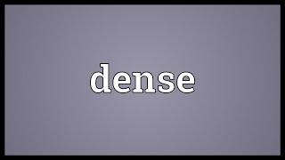 Dense Meaning [upl. by Akeim]