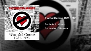 Sentimiento Muerto  Fin Del Cuento 19811993 1993  Full Album [upl. by Aicirtal]