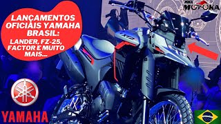 Novas LANDER 250 FZ25 FACTOR FZ15 XMAX NMAX e todas as novidades da YAMAHA Brasil para 2025 [upl. by Inanaup636]