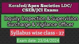 InquiryInspection amp SupervisionSurcharge Vigilance OfficerKerafedApex Soc LDC CSEBJCI Exams [upl. by Shirlene]