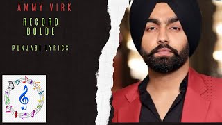 RECORD BOLDE punjabi song with punjabi lyrics by Ammy virk [upl. by Ynos]