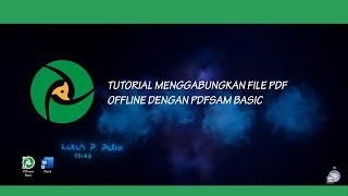 TUTORIAL Menggabungkan file PDF secara offline dengan PDFsam basic [upl. by Azilem341]