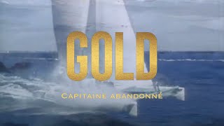 Gold  Capitaine abandonné Clip Officiel [upl. by Ahteral]