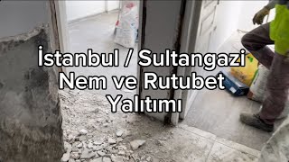 İstanbul Sultangazi Nem ve Rutubet Yalıtımı [upl. by Lupiv]